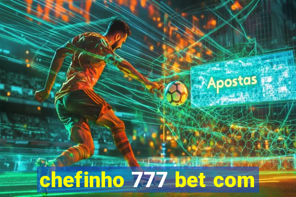 chefinho 777 bet com